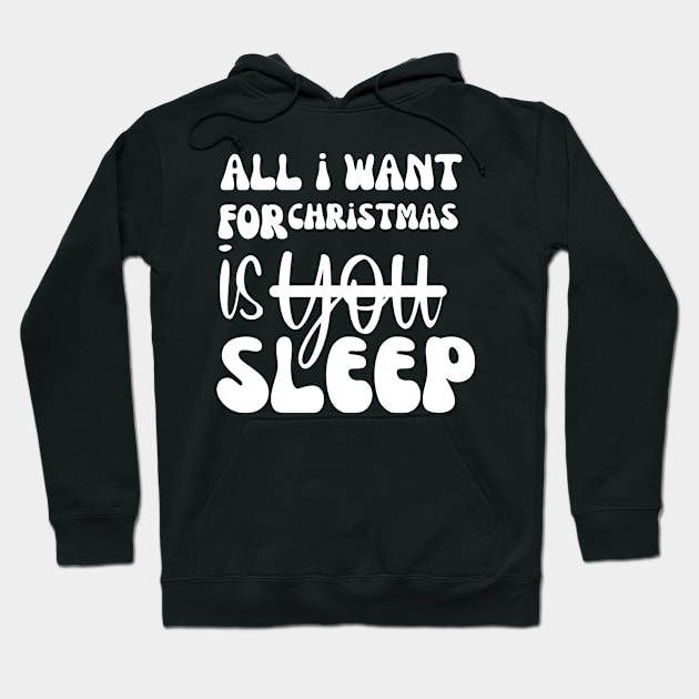 all i want for christmas is aleep Hoodie by Gunung Rinjani